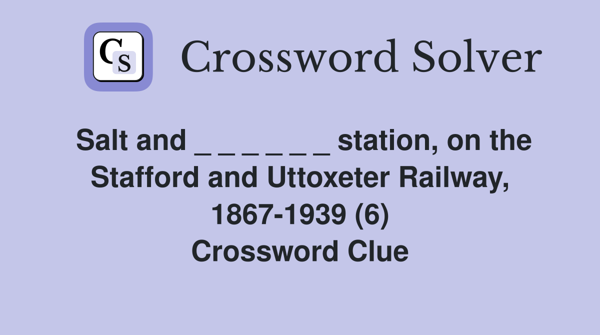 Salt and _ _ _ _ _ _ station, on the Stafford and Uttoxeter Railway